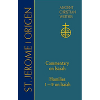 68. St. Jerome: Commentary on Isaiah; Origen: Homilies 1-9 on Isaiah - Hardcover