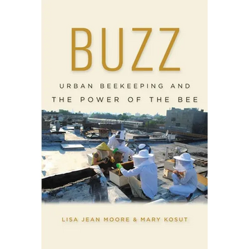 Buzz: Urban Beekeeping and the Power of the Bee - Paperback