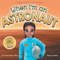 When I'm an Astronaut: Dreaming is Believing: STEM - Paperback