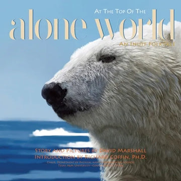 Alone at the Top of the World: An Inuit Folktale - Paperback