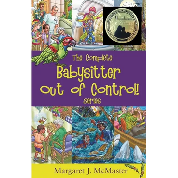 The Complete Babysitter Out of Control! Series: featuring the 6 books in the series: Babysitter Out of Control!; Looking for Love on Mongo Tongo; The - Paperback
