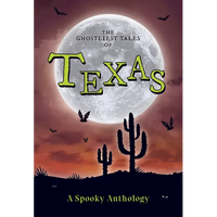 The Ghostliest Tales of Texas: A Spooky Anthology - Paperback