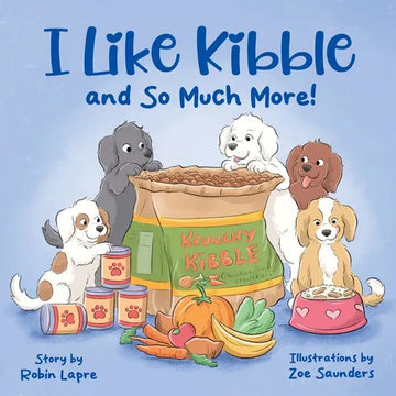 I Like Kibble and So Much More! - Paperback
