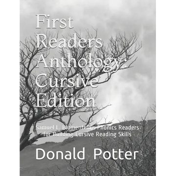 First Readers Anthology: Cursive Edition: Samuel L. Blumenfeld's Phonics Readers for Building Cursive Reading Skills - Paperback