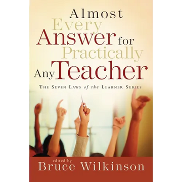 Almost Every Answer for Practically Any Teacher: The Seven Laws of the Learner Series - Paperback