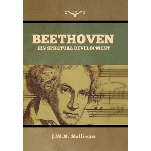 Beethoven: His Spiritual Development