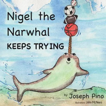 Nigel the Narwhal Keeps Trying - Paperback