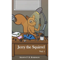 Jerry the Squirrel: Volume One - Hardcover