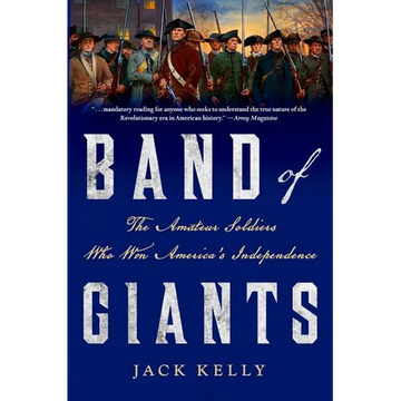 Band of Giants: The Amateur Soldiers Who Won America's Independence - Paperback