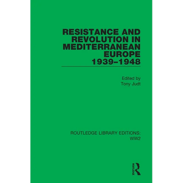 Resistance and Revolution in Mediterranean Europe 1939-1948 - Paperback