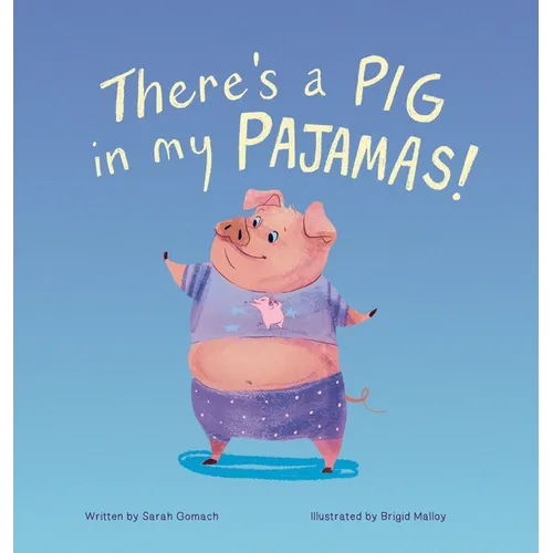 There's a Pig in my Pajamas