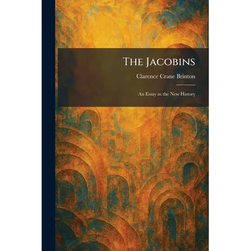 The Jacobins: An Essay in the New History