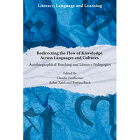 Redirecting the Flow of Knowledge Across Languages and Cultures: Autobiographical Teaching and Literacy Pedagogies - Paperback