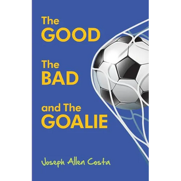 The Good The Bad and The Goalie - Paperback