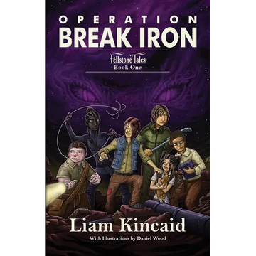 Operation Break Iron: Fellstone Tales Book One - Paperback