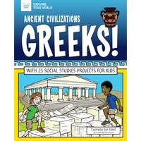 Ancient Civilizations: Greeks!: With 25 Social Studies Projects for Kids - Paperback