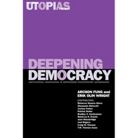 Deepening Democracy: Institutional Innovations in Empowered Participatory Governance - Paperback