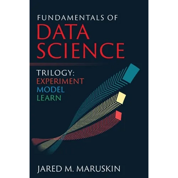 Fundamentals of Data Science Trilogy: Experiment-Model-Learn - Paperback
