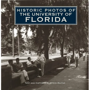 Historic Photos of the University of Florida - Hardcover