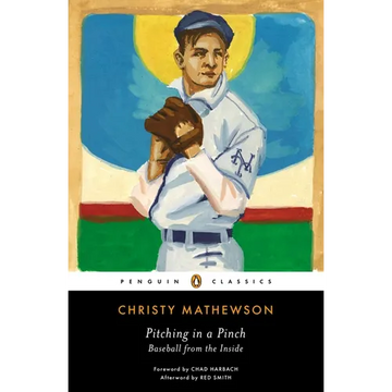 Pitching in a Pinch: Baseball from the Inside - Paperback