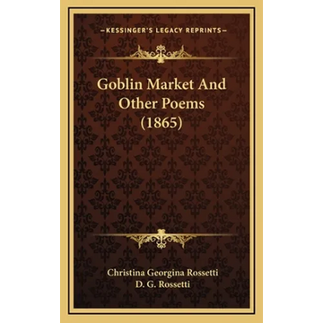 Goblin Market And Other Poems (1865) - Hardcover