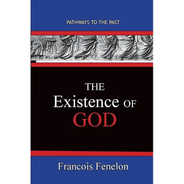 The Existence Of God: Path Ways To The Past - Paperback