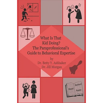 What is That Kid Doing? The paraprofessional's guide to behavioral expertise - Paperback