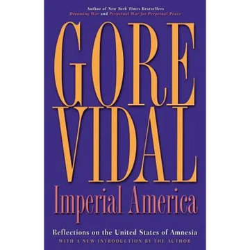 Imperial America: Reflections on the United States of Amnesia - Paperback