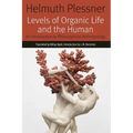 Levels of Organic Life and the Human: An Introduction to Philosophical Anthropology