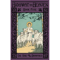 The Vine and the Branches: Highway to Heaven Series - Paperback