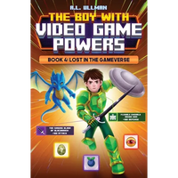 The Boy with Video Game Powers: Book 4, Lost in the Gameverse - Paperback