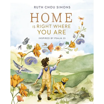 Home Is Right Where You Are: Inspired by Psalm 23 - Hardcover