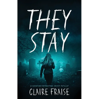 They Stay: A Paranormal Ghost Thriller - Paperback