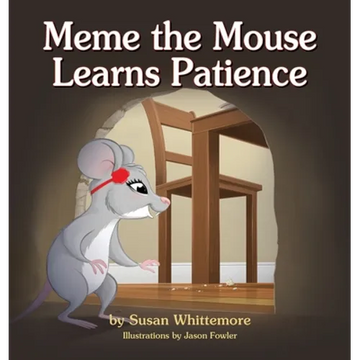 Meme the Mouse Learns Patience - Hardcover