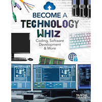 Become a Technology Whiz: Coding, Software Development & More: Coding, Software Development & More - Library Binding