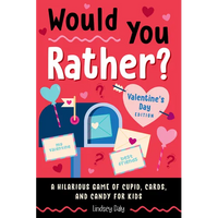 Would You Rather? Valentine's Day Edition: A Hilarious Game of Cupid, Cards, and Candy for Kids - Paperback