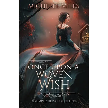 Once Upon a Woven Wish: A Rumpelstiltskin Retelling - Paperback