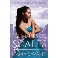 Glimmers of Scales: A Glimmers Novel #2: Little Mermaid - Paperback