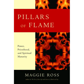 Pillars of Flame: Power, Priesthood, and Spiritual Maturity - Paperback
