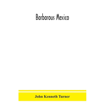 Barbarous Mexico - Paperback