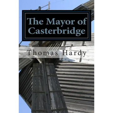 The Mayor of Casterbridge: (Thomas Hardy Classics Collection) - Paperback
