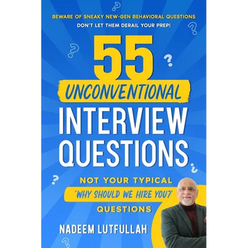 55 Unconventional Interview Questions: Don't stumble over new-generation behavioral questions, developed by recruiters to throw your prep out the wind - Paperback