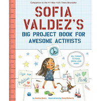 Sofia Valdez's Big Project Book for Awesome Activists - Paperback