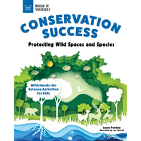 Conservation Success: Protecting Wild Spaces and Species with Hands-On Science Activities for Kids - Paperback