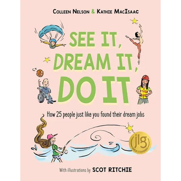 See It, Dream It, Do It: How 25 People Just Like You Found Their Dream Jobs - Paperback