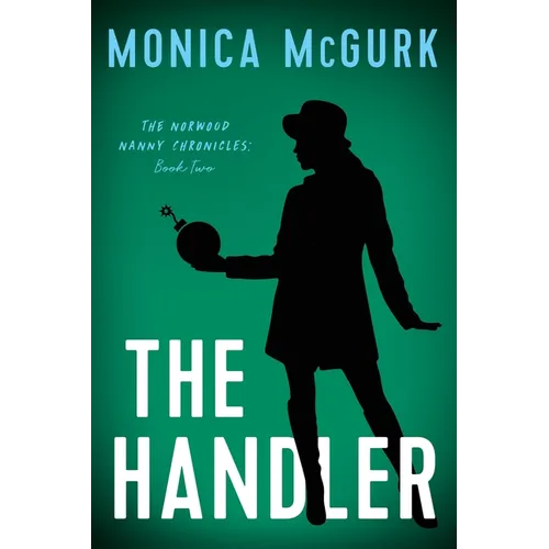 The Handler: The Norwood Nanny Chronicles, Book Two
