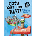 Cats Don't Like That! Activity Book