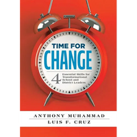 Time for Change: Four Essential Skills for Transformational School and District Leaders (Educational Leadership Development for Change Management) - Paperback