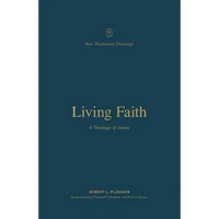 Living Faith: A Theology of James - Paperback