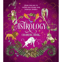 Astrology Coloring Book: Color Your Way to Unlock and Explore Your Spiritual Journey - Paperback
